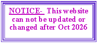 Text Box: NOTICE-  This website can not be updated or changed after Oct 2026